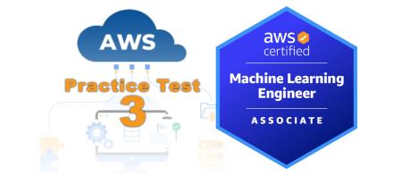 AWS Certified Machine Learning Engineer - Associate MLA-C02 — اختبار تدريبي 3