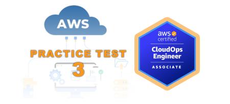 AWS Certified CloudOps Engineer - Associate SOA-C03 — اختبار تدريبي 3