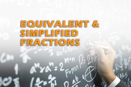 Equivalent & Simplified Fractions