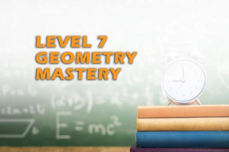 Level 7 Geometry Mastery
