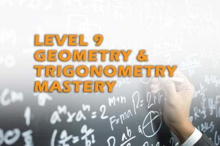 Level 9 Geometry & Trigonometry Mastery